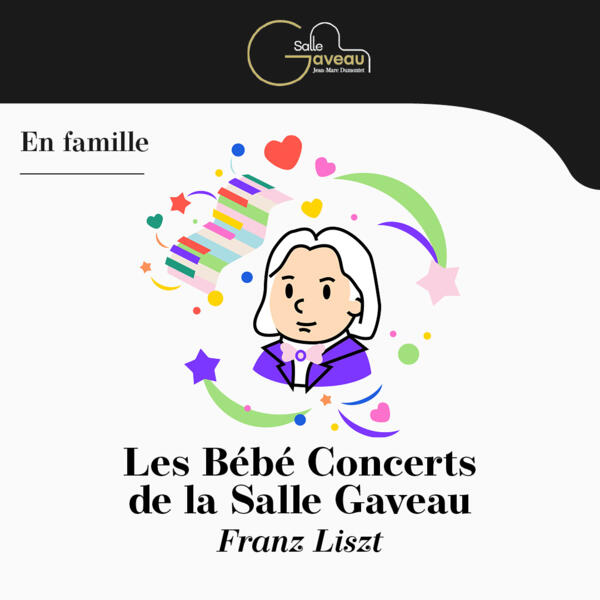 BÉBÉ CONCERT - FRANZ LISZT