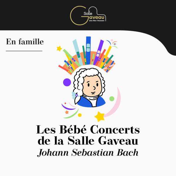 BÉBÉ CONCERT - JOHANN SEBASTIAN BACH