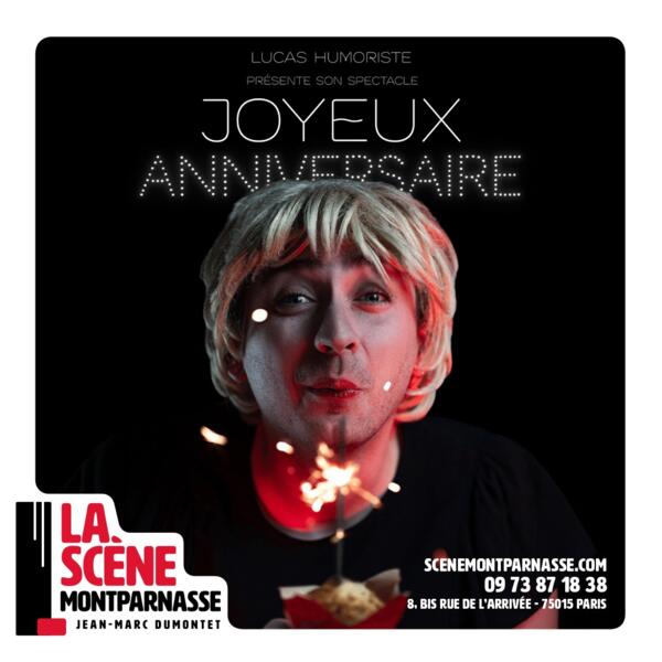 LUCAS HUMORISTE "Joyeux Anniversaire"