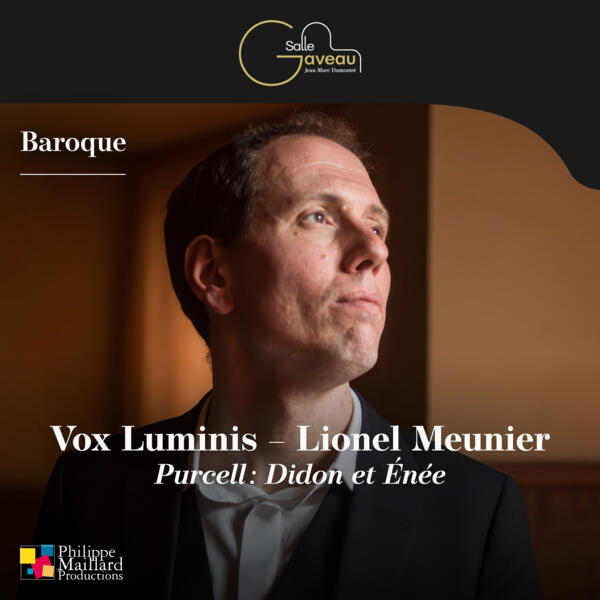 VOX LUMINIS - MEUNIER - PURCELL : DIDON & ENEE