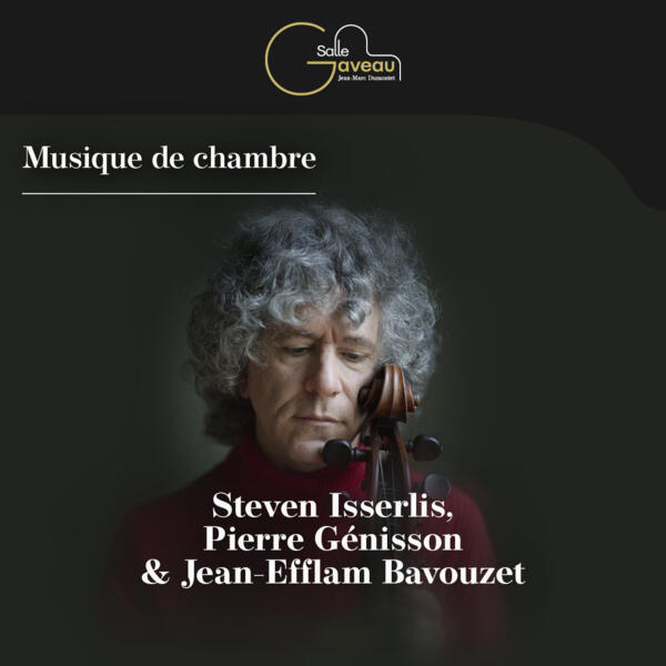 STEVEN ISSERLIS, VIOLONCELLE