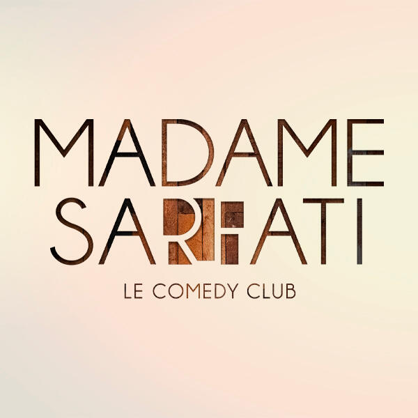 MADAME SARFATI COMEDY CLUB