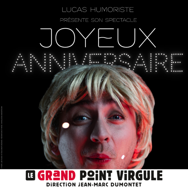 LUCAS HUMORISTE "Joyeux Anniversaire"